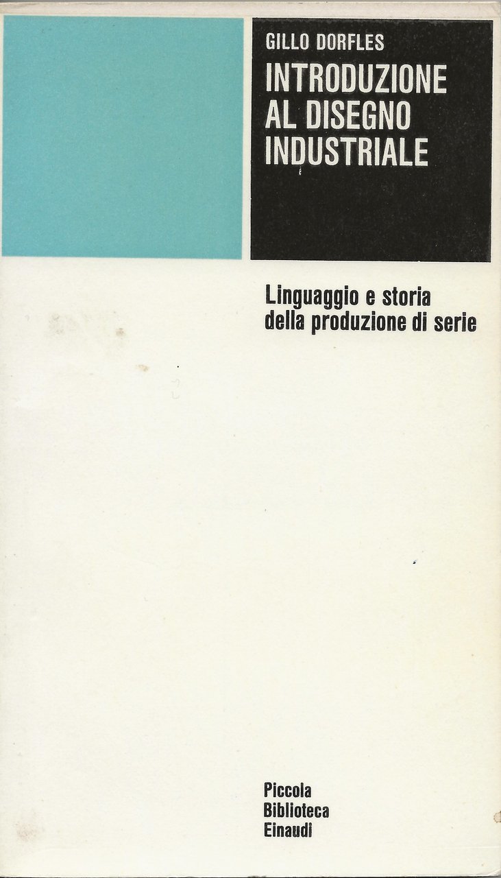Introduzione al disegno industriale - Linguaggio e storia della produzione …