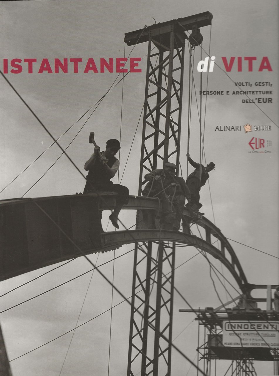 Istantanee di vita - volti, gesti, persone e architetture dell'EUR