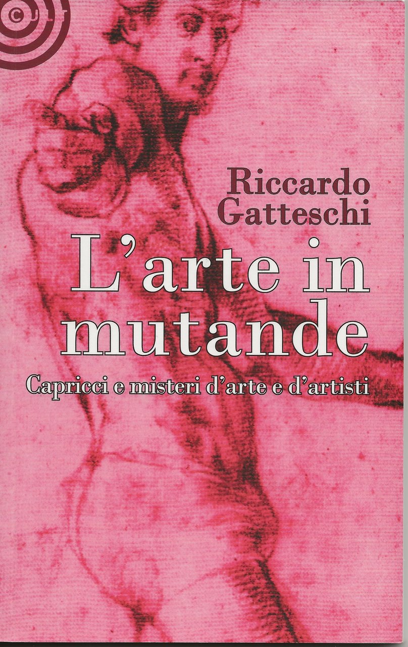 L'arte in mutande - capricci e misteri d'arte e d'artisti