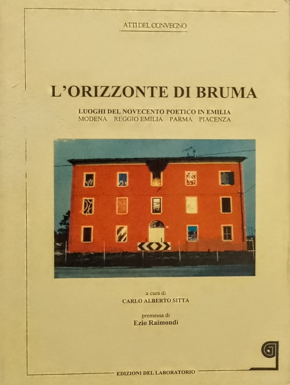 L'orizzonte di bruma - Luoghi del Novecento poetico in Emilia