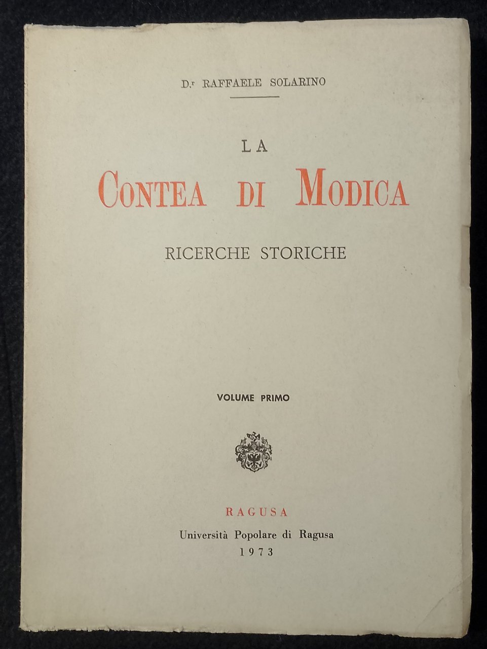 La Contea di Modica - Ricerche storiche - Volume primo