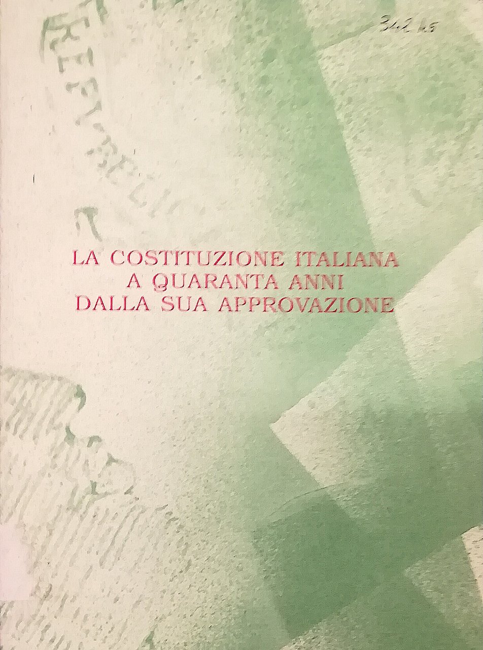 La Costituzione italiana a quaranta anni dalla sua approvazione