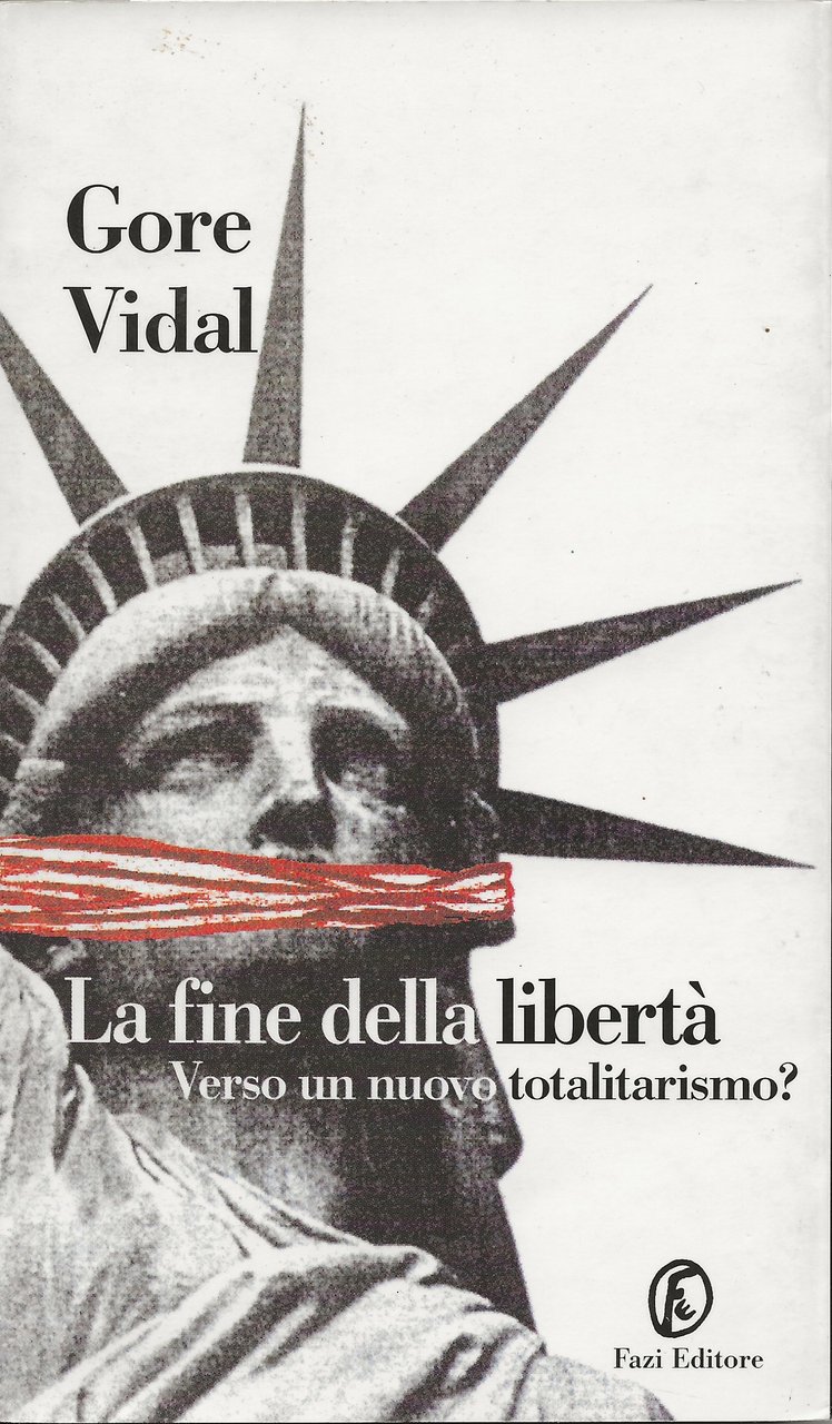 La fine della libertà - Verso un nuovo totalitarismo?