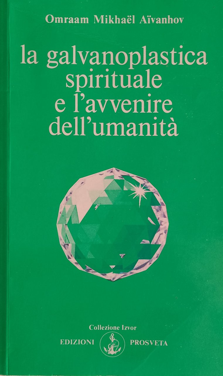 La galvanoplastica spirituale e l'avvenire dell'umanità
