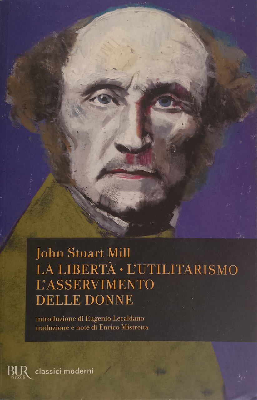 La libertà - L'utilitarismo - L'asservimento delle donne