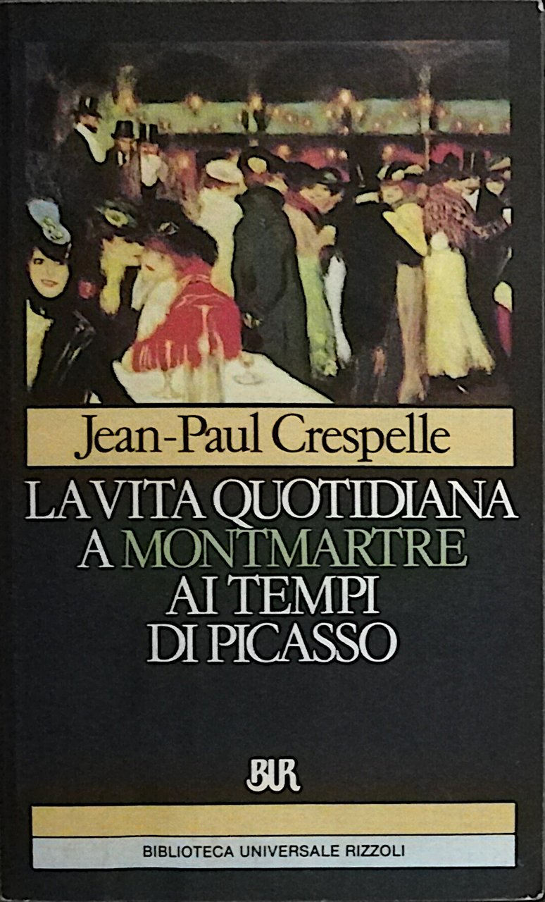 La vita quotidiana a Montmartre ai tempi di Picasso