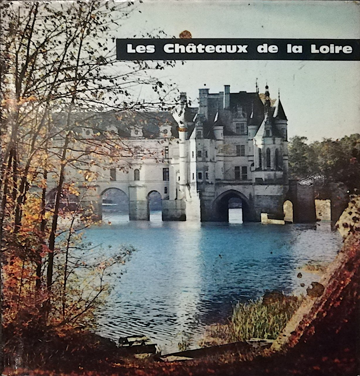 Les Châteaux de la Loire