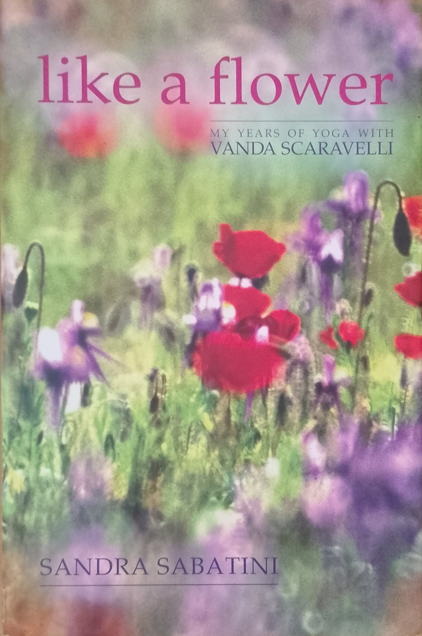 Like a Flower - My Years of Yoga with Vanda … | Immagine principale