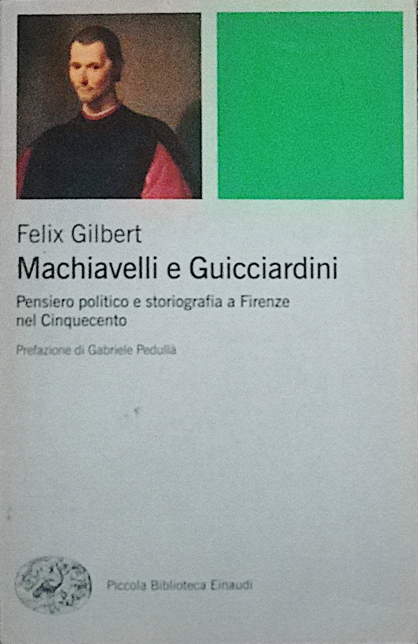 Machiavelli e Guicciardini - Pensiero politico e storiografia a Firenze …