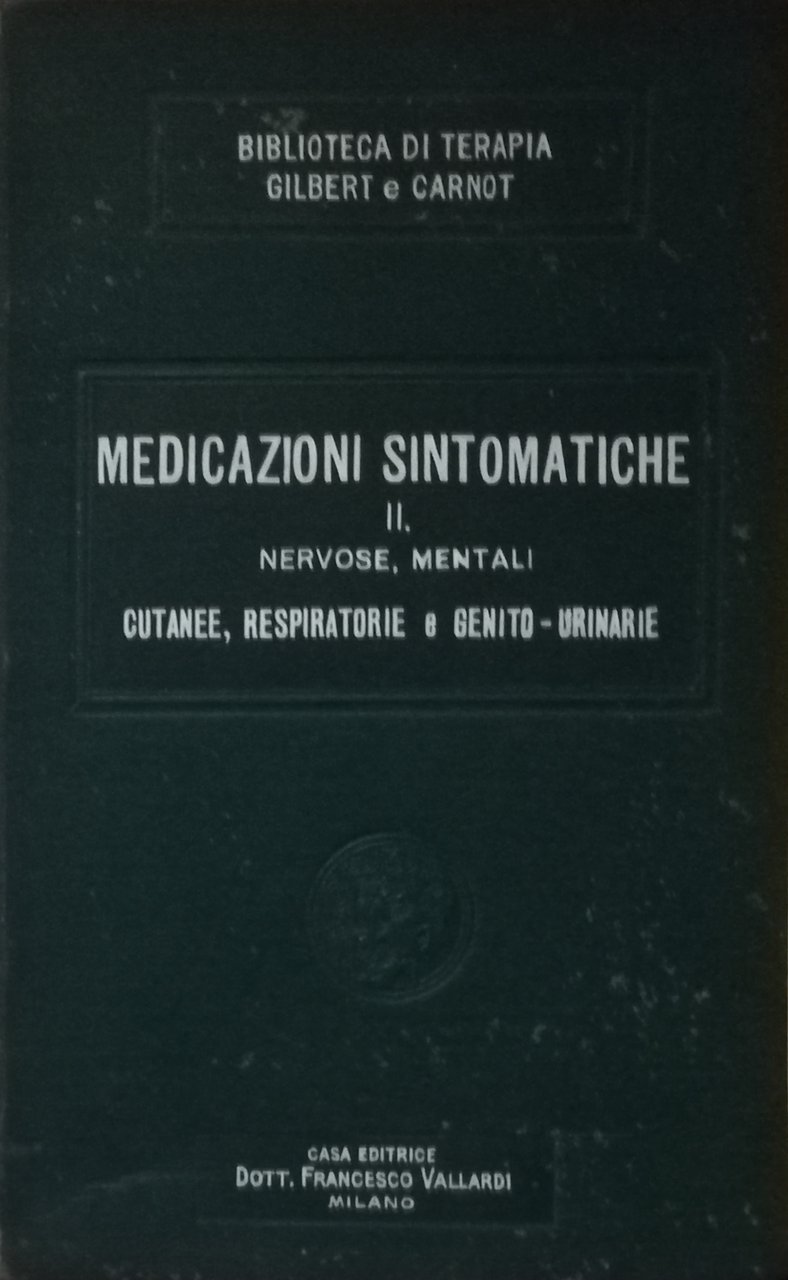 Medicazioni sintomatiche II - Nervose, mentali cutanee, respiratorie e genito-urinarie