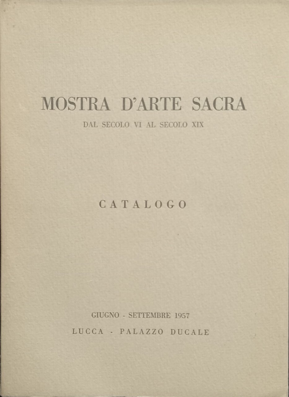 Mostra d'arte sacra dal secolo VI al secolo XIX - …