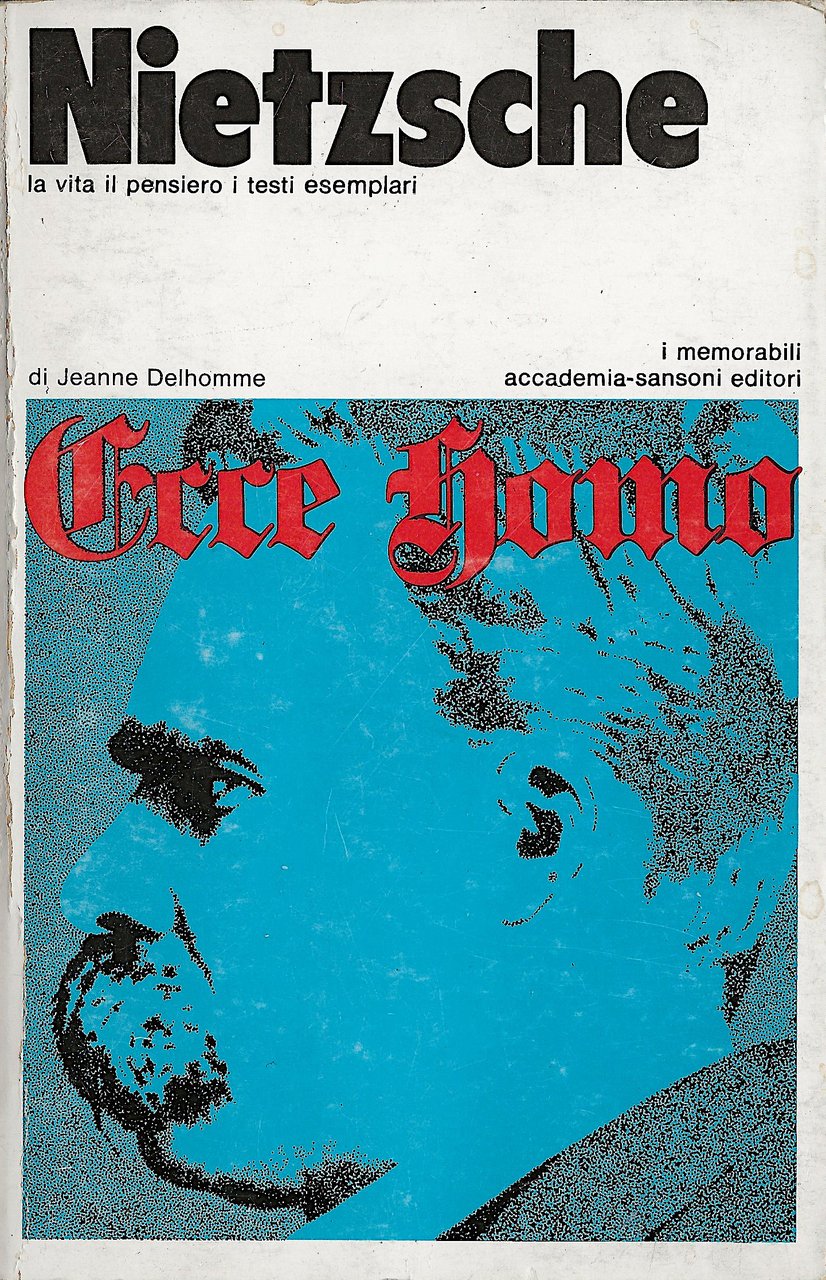 Nietzsche - La vita il pensiero i testi esemplari