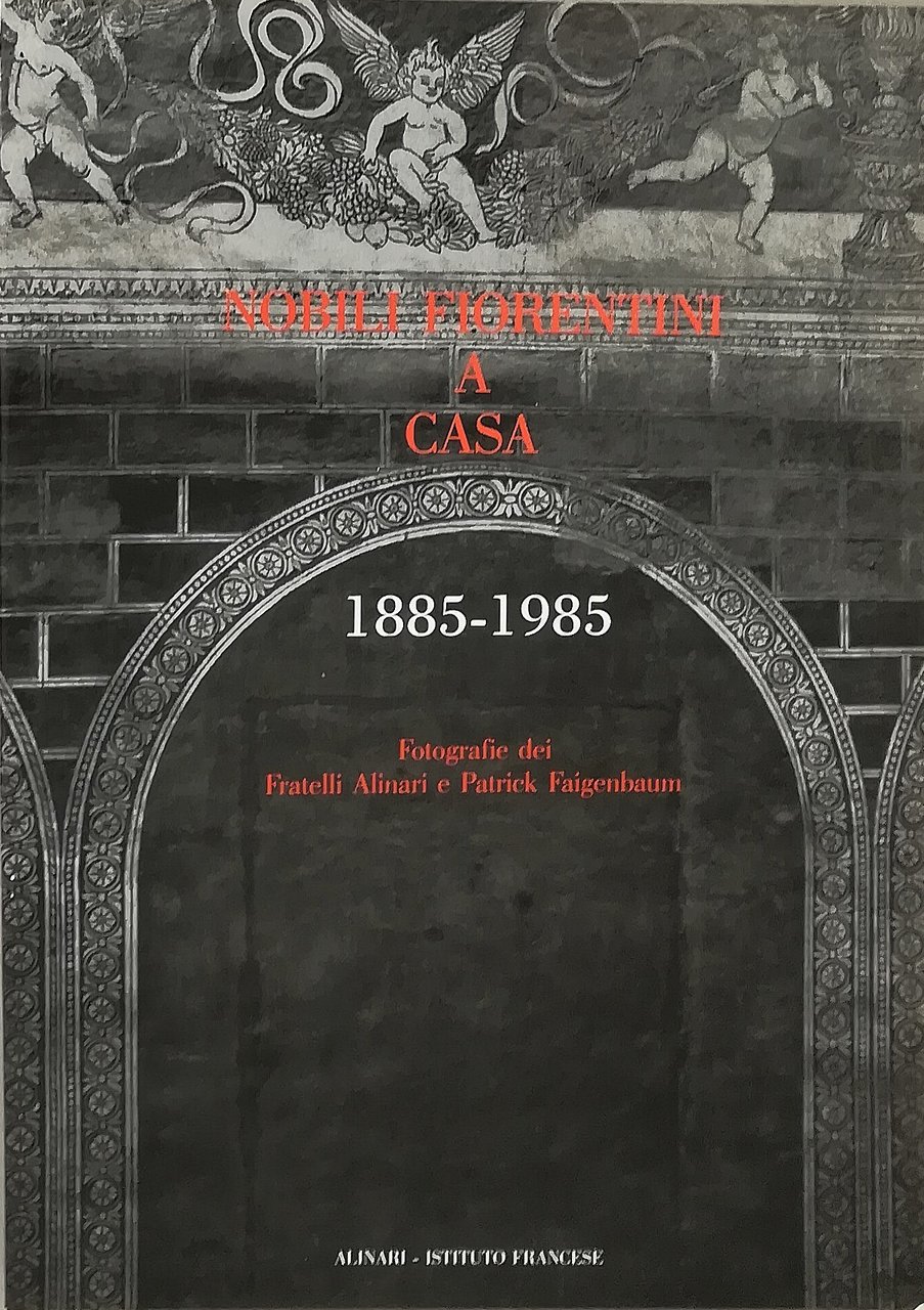 Nobili fiorentini a casa 1885-1985