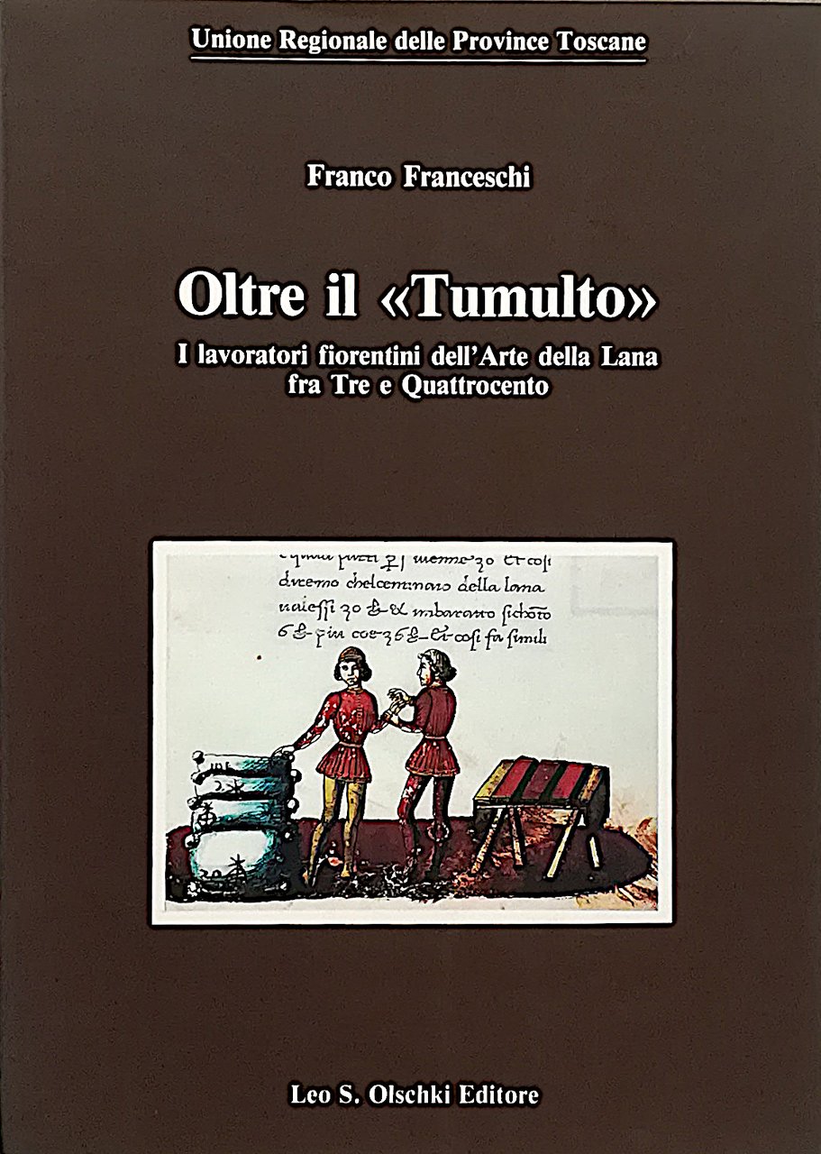 Oltre il tumulto - I lavoratori fiorentini dell'Arte della Lana …