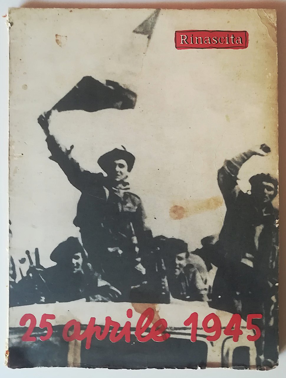 Rinascita - anno XII n. 4 - 25 aprile 1945