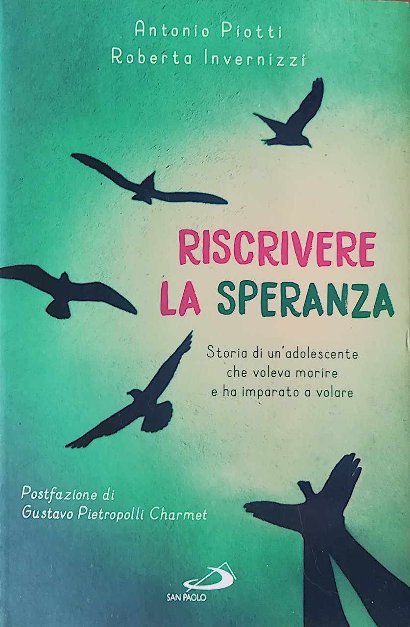 Riscrivere la speranza - Storia di un'adolescente che voleva morire …