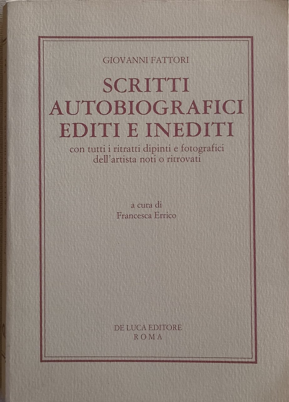 Scritti autobiografici editi e inediti - con tutti i ritratti …