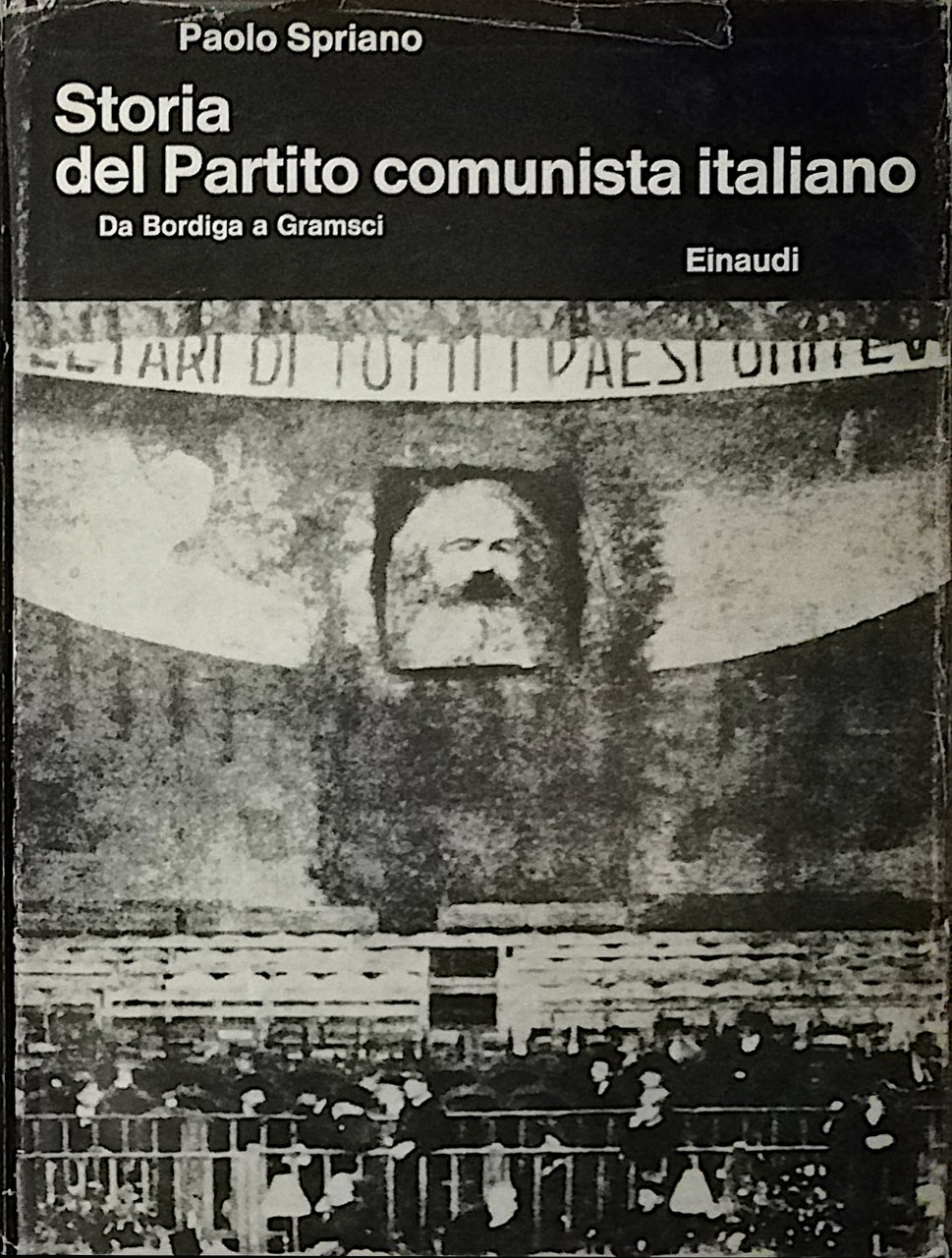 Storia del Partito Comunista Italiano - I - Da Bordiga …