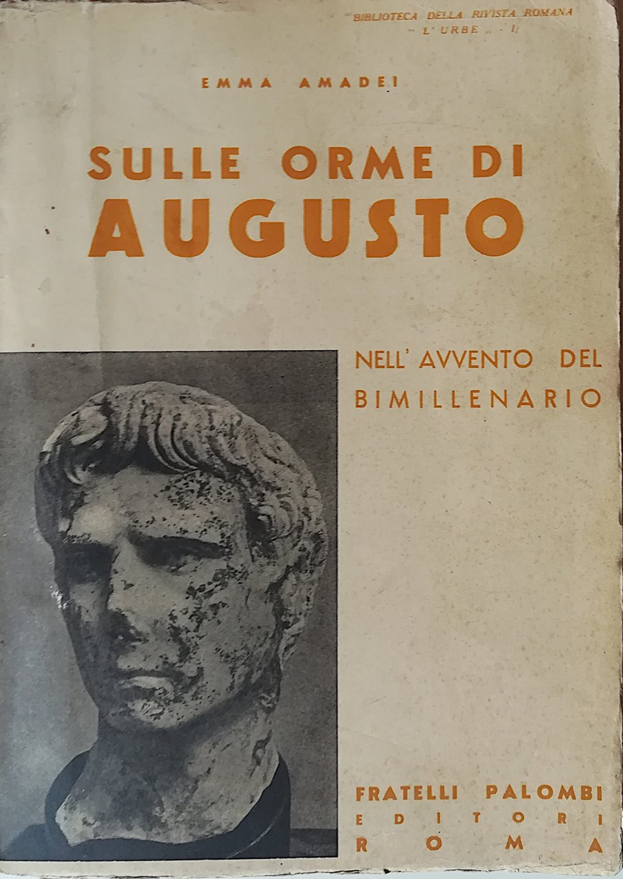 Sulle orme di Augusto - Nell’avvento del bimillenario