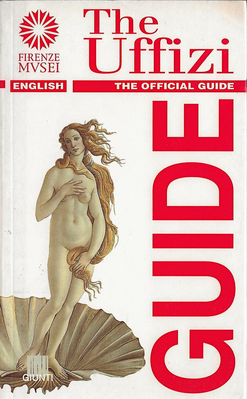 The Uffizi Official Guide - Firenze Musei