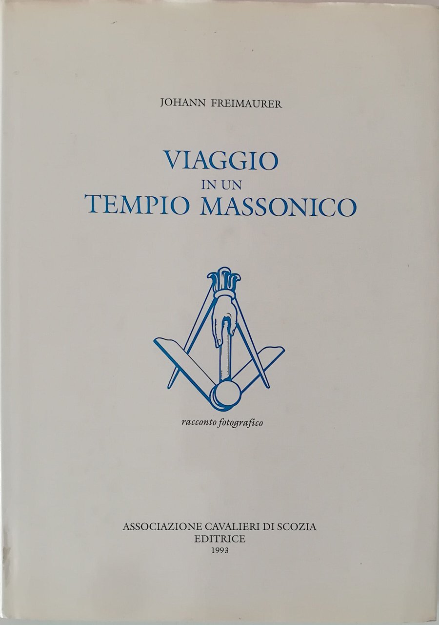 Viaggio in un Tempio Massonico - Racconto fotografico