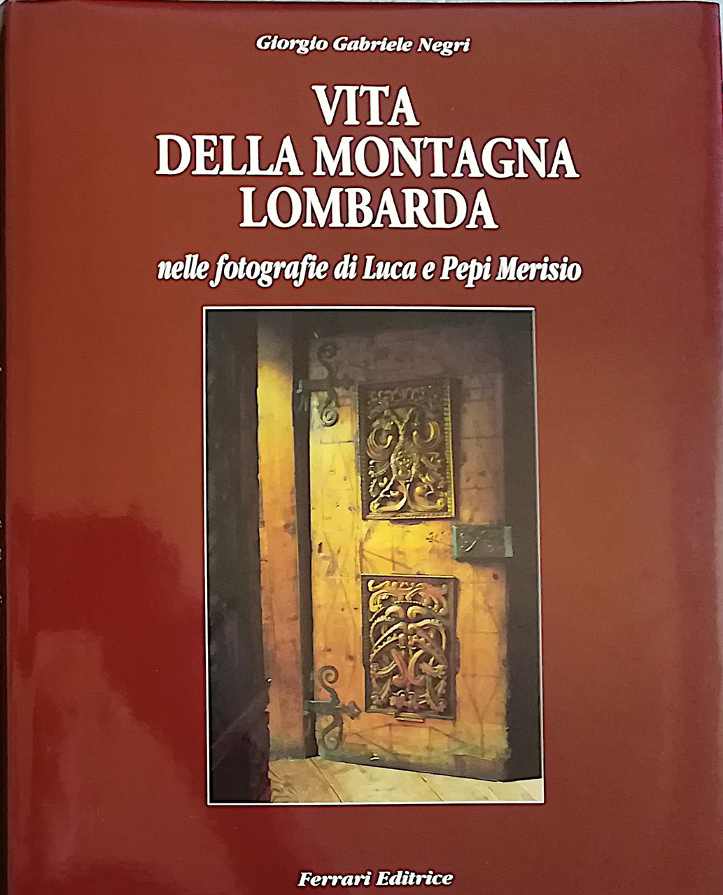 Vita della montagna lombarda nelle fotografie di Luca e Pepi …