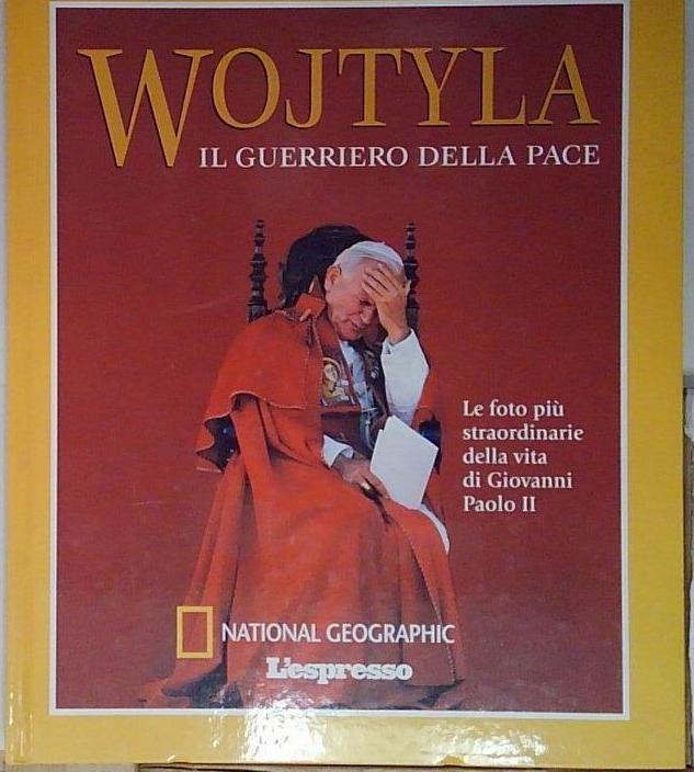 Aa vv WOJTYLA IL GUERRIERO DELLA PACE LE FOTO PIÙ … | Immagine principale