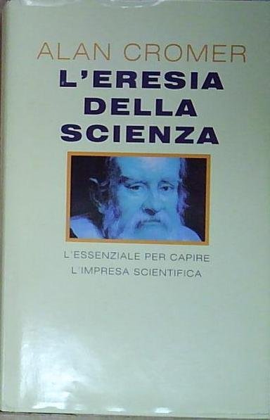 Alan cromer L&amp;#039;ERESIA DELLA SCIENZA CDE | Immagine Gallery 2