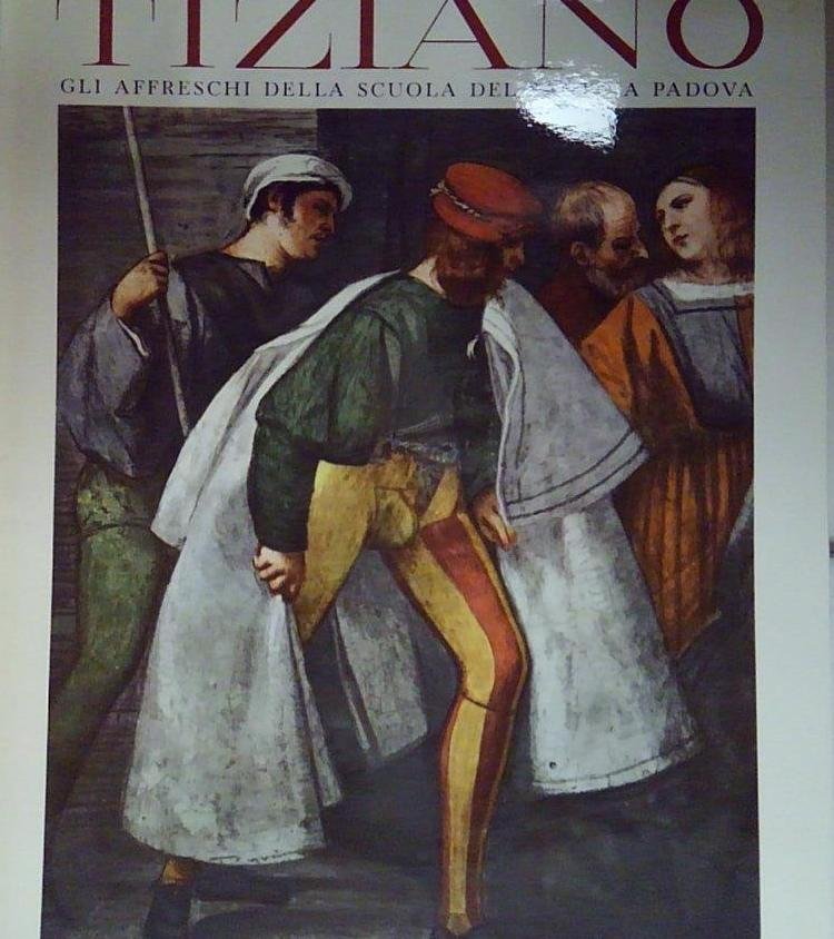 Antonio morassi TIZIANO. GLI AFFRESCHI DELLA SCUOLA DEL SANTO A … | Immagine principale