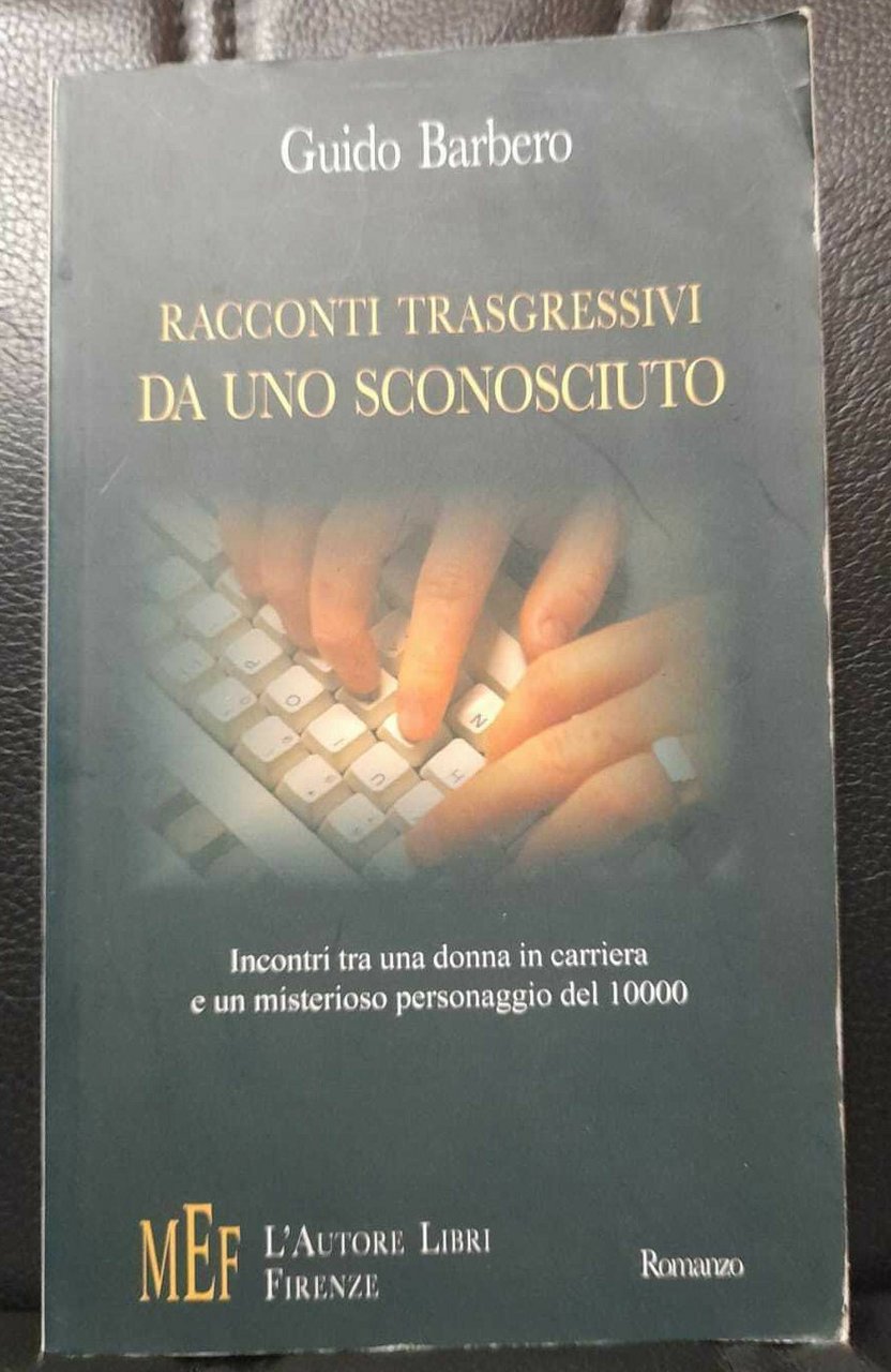 Barbero RACCONTI TRASGRESSIVI DA UNO SCONOSCIUTO Autore libri Firenze 2007 …