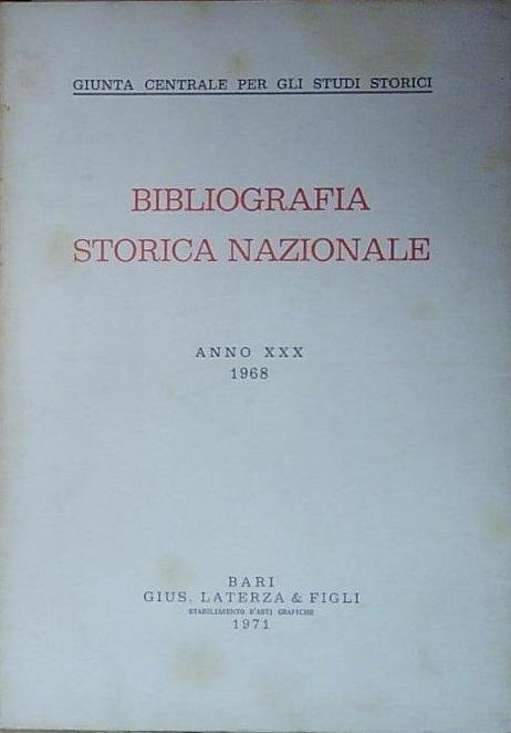 BIBLIOGRAFIA STORICA NAZIONALE. ANNO XXX 1968. Gius. Laterza &amp;amp; figli | Immagine principale