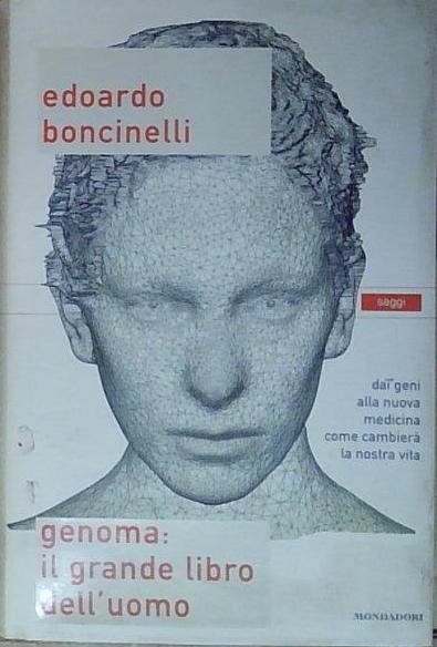 Boncinelli GENOMA: IL GRANDE LIBRO DELL&amp;#039;UOMO Mondadori 2001 | Immagine Gallery 2