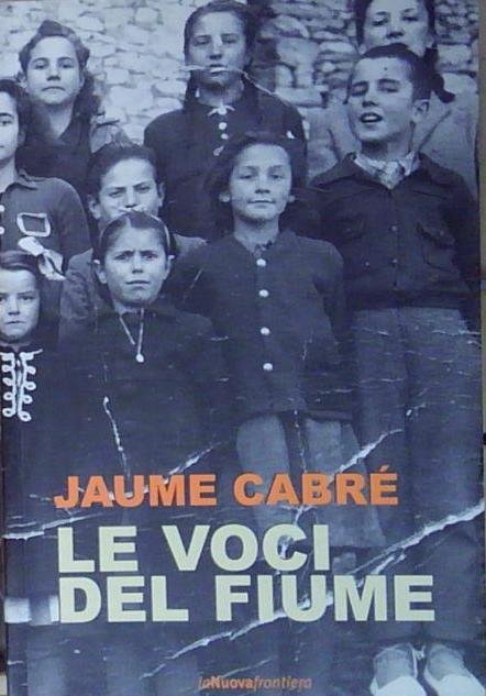 Cabré LE VOCI DEL FIUME La Nuova Frontiera 2007 | Immagine principale