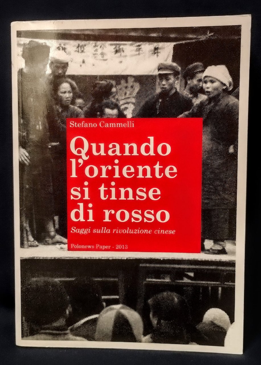 Cammelli QUANDO L'ORIENTE SI TINSE DI ROSSO Rivoluzione cinese DEDICA …