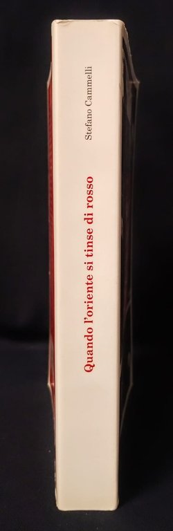 Cammelli QUANDO L'ORIENTE SI TINSE DI ROSSO Rivoluzione cinese DEDICA …