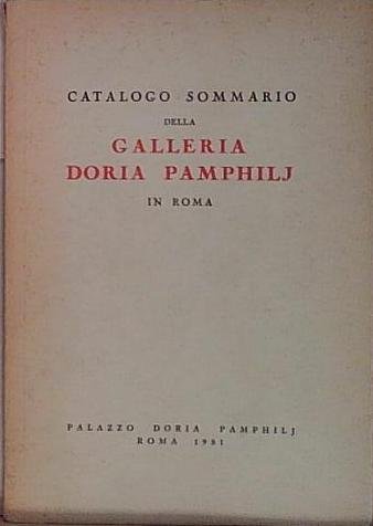 CATALOGO SOMMARIO DELLA GALLERIA DORIA PAMPHILJ IN ROMA