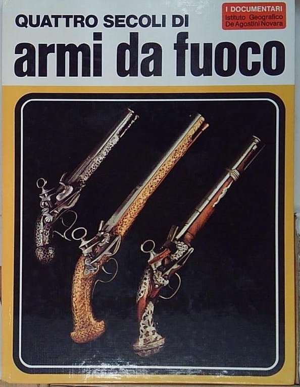 Cimarelli a.g. QUATTRO SECOLI DI ARMI DA FUOCO De Agostini | Immagine Gallery 2
