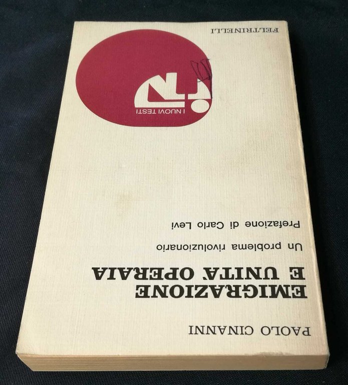 Cinanni EMIGRAZIONE E UNITÀ OPERAIA Feltrinelli 1976 Carlo Levi