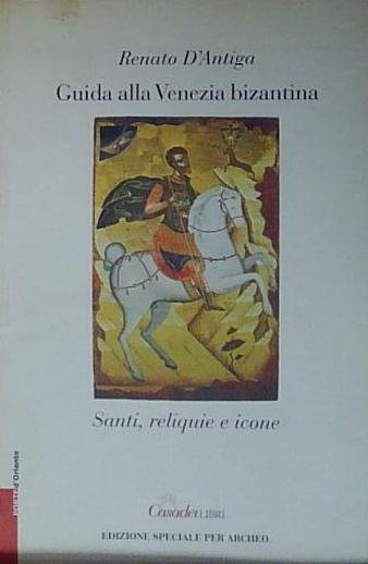 D&amp;#039;antiga GUIDA ALLA VENEZIA BIZANTINA. | Immagine Gallery 2