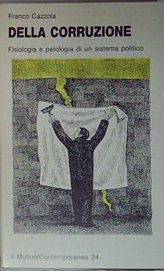 Della corruzione. Fisiologia e patologia di un sistema politico | Immagine principale