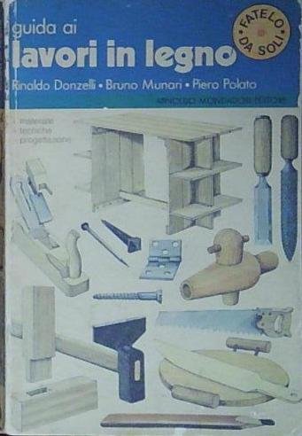 Donzelli rinaldo GUIDA AI LAVORI IN LEGNO. | Immagine principale