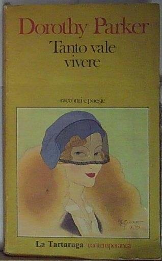 Dorothy parker TANTO VALE VIVERE La Tartaruga | Immagine Gallery 2