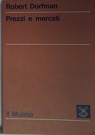 Economia - Prezzi E Mercati - Robert Dorfman - Il … | Immagine principale
