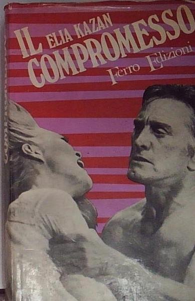 Elia Kazan: Il Compromesso ed. Ferro 1968 NO SOVRACCOPERTINA A86 | Immagine principale