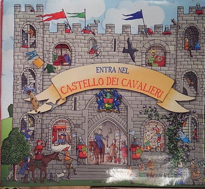 Entra nel castello dei cavalieri. Libro pop-up. Ediz. illustrata