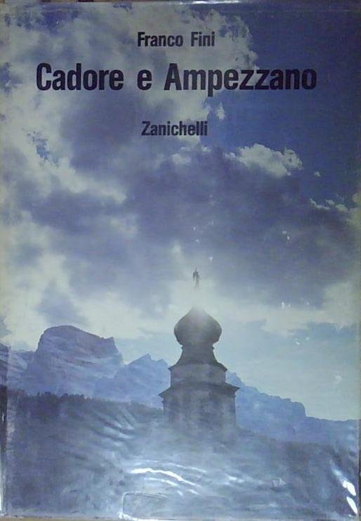 Fini franco CADORE E AMPEZZANO CON UN SAGGIO DI UGO … | Immagine Gallery 2