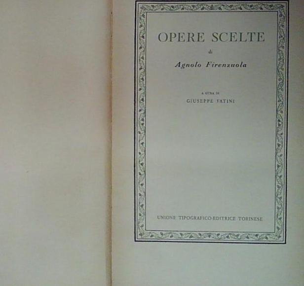Firenzuola A. - OPERE SCELTE DI AGNOLO FIRENZUOLA | Immagine principale