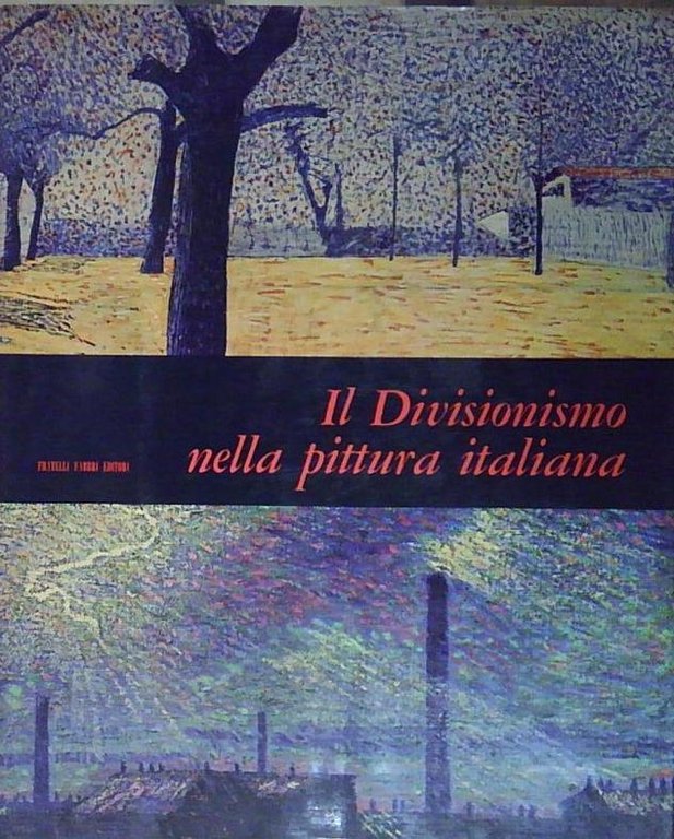 Fortunato bellonzi IL DIVISIONISMO NELLA PITTURA ITALIANA F.lli Fabbri | Immagine Gallery 2