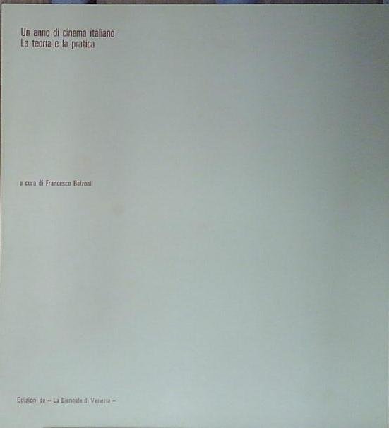 Francesco bolzoni UN ANNO DI CINEMA ITALIANO. LA TEORIA E … | Immagine Gallery 2