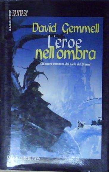 Gemmell L&amp;#039;EROE NELL&amp;#039;OMBRA. IL CICLO DEI DRENAI (VOL. 9) Fanucci … | Immagine Gallery 2